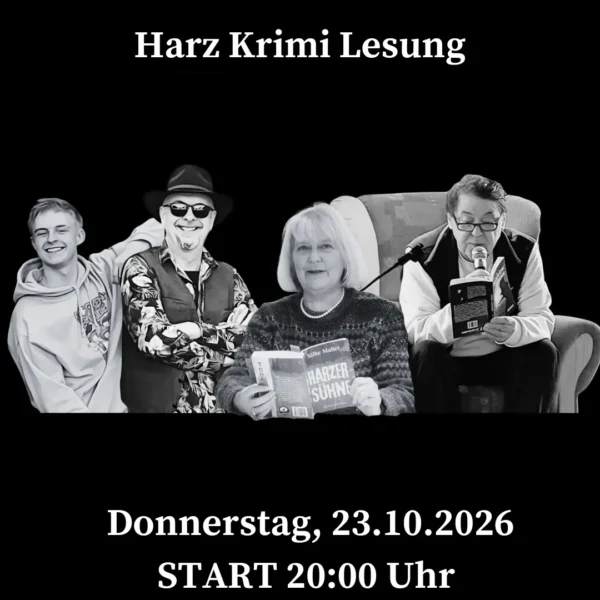 Harz Krimi Lesung im Oktober 2025. Schwarzes Plakat „Harz Krimi Lesung“: vier Personen in Schwarz-Weiß—junger Mann, Mann mit Hut/Sonnenbrille, Frau mit Buch, älterer Mann am Mikro. Unten: Donnerstag, 23.10.2026, Start 20:00 Uhr.