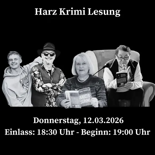 Vier Personen sind auf einem schwarzen Hintergrund zu sehen, die Bücher halten und vorlesen. Über dem Bild steht der Text „Harz Krimi Lesung“, darunter „Donnerstag, 12.03.2026 – Einlass: 18:30 Uhr – Beginn: 19:00 Uhr“. Das Bild wirbt für eine Krimi-Lesung im Klosterhotel Wöltingerode mit den Autoren Helmut Exner, Silke Mahrt, Erik Elias Bolik und Martin Bolik, begleitet von Musikern Lucky Logan & Al Cajone.